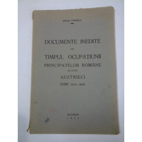 DOCUMENTE INEDITE DIN TIMPUL OCUPATIUNII PRINCIPATELOR ROMANE DE CATRE AUSTRIECI (1854-1856) - MIHAIL POPESCU 